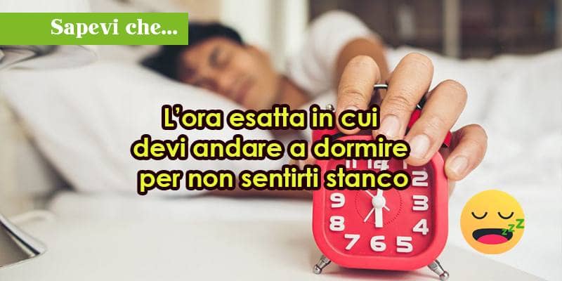 L’ora esatta in cui devi andare a dormire per non sentirti stanco