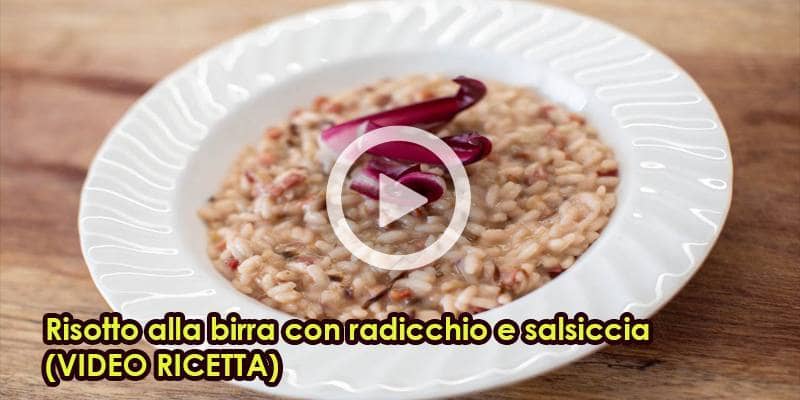 Risotto alla birra con radicchio e salsiccia (VIDEO RICETTA)