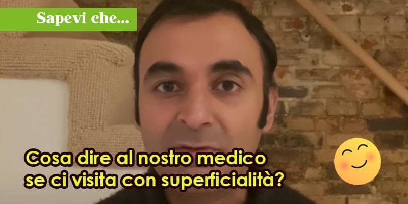 Cosa dire al nostro medico se ci visita con superficialità?