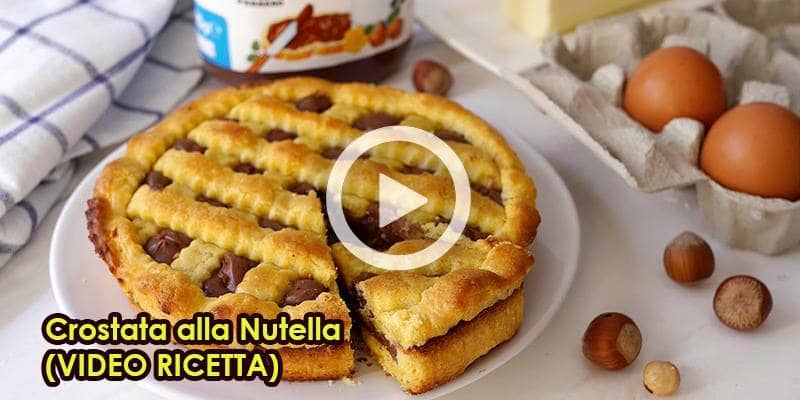 Crostata alla Nutella (VIDEO RICETTA)