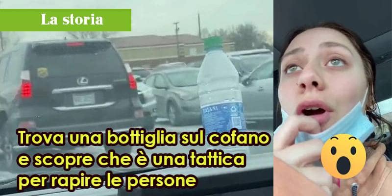 Trova una bottiglia sul cofano dell'auto e scopre che è una tattica per rapire le persone